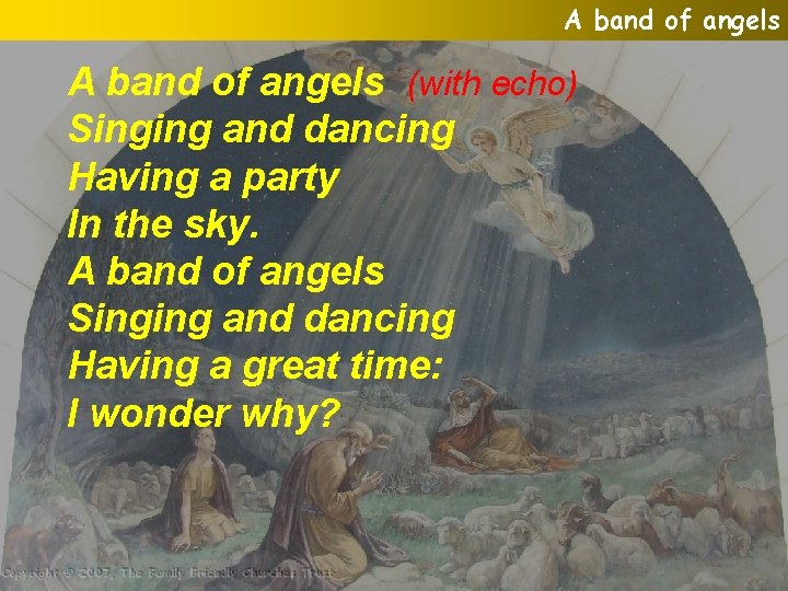 A band of angels (with echo) Singing and dancing Having a party In the