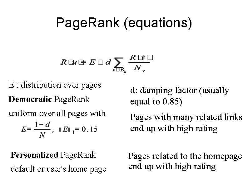 Page. Rank (equations) E : distribution over pages Democratic Page. Rank d: damping factor
