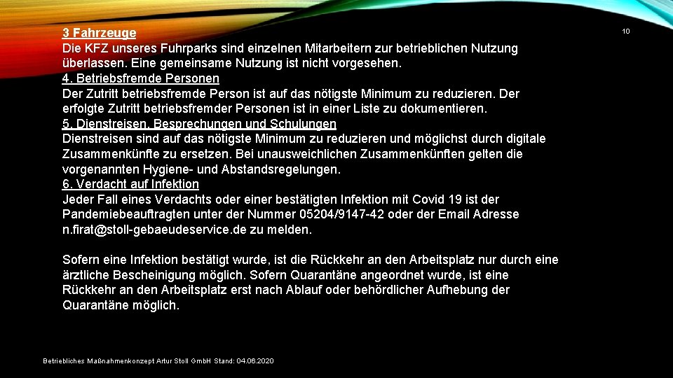 3 Fahrzeuge Die KFZ unseres Fuhrparks sind einzelnen Mitarbeitern zur betrieblichen Nutzung überlassen. Eine