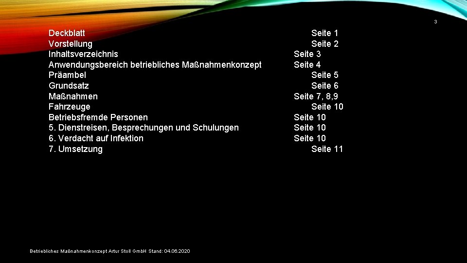 3 Deckblatt Vorstellung Inhaltsverzeichnis Anwendungsbereich betriebliches Maßnahmenkonzept Präambel Grundsatz Maßnahmen Fahrzeuge Betriebsfremde Personen 5.