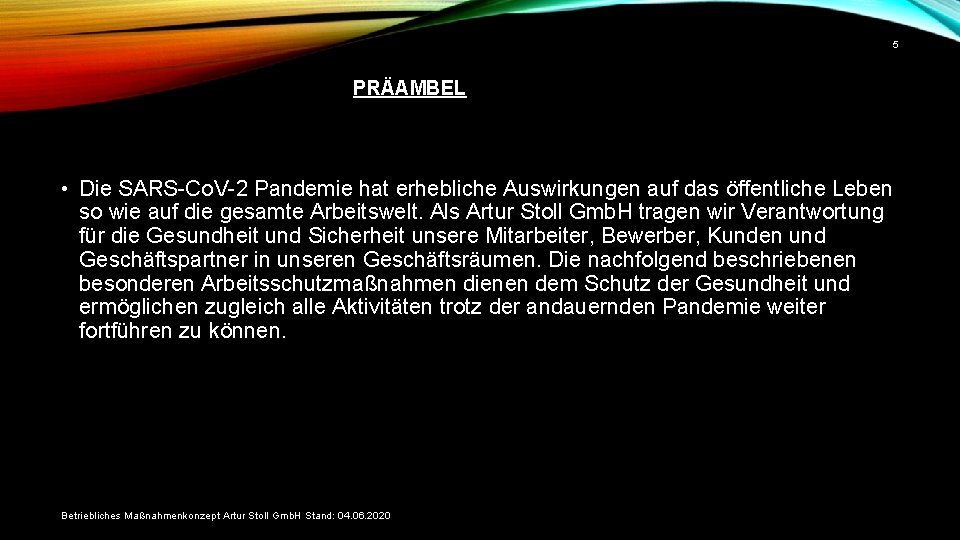 5 PRÄAMBEL • Die SARS-Co. V-2 Pandemie hat erhebliche Auswirkungen auf das öffentliche Leben