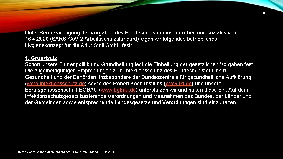 6 Unter Berücksichtigung der Vorgaben des Bundesministeriums für Arbeit und soziales vom 16. 4.