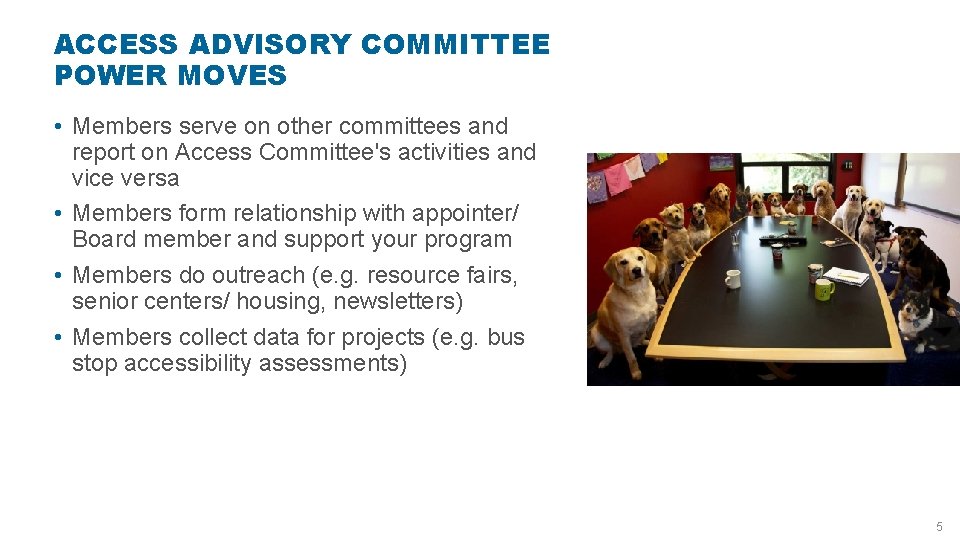 ACCESS ADVISORY COMMITTEE POWER MOVES • Members serve on other committees and report on