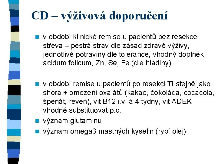 CD – výživová doporučení n v období klinické remise u pacientů bez resekce střeva