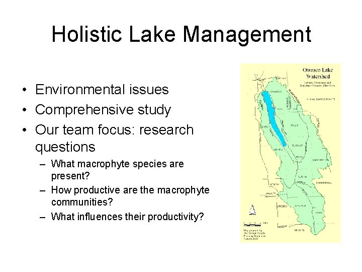 Holistic Lake Management • Environmental issues • Comprehensive study • Our team focus: research