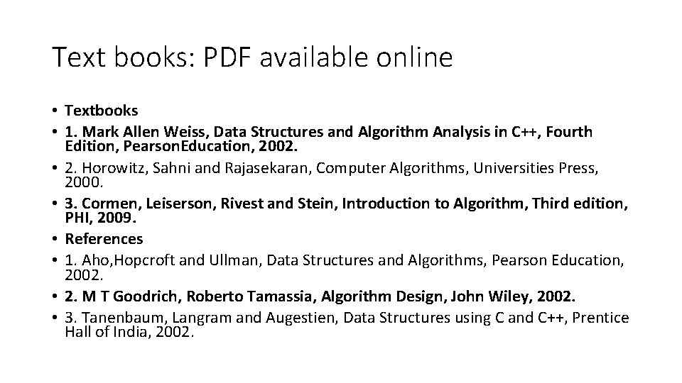 Text books: PDF available online • Textbooks • 1. Mark Allen Weiss, Data Structures