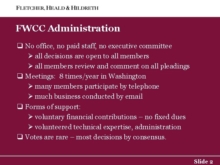 FWCC Administration q No office, no paid staff, no executive committee Ø all decisions