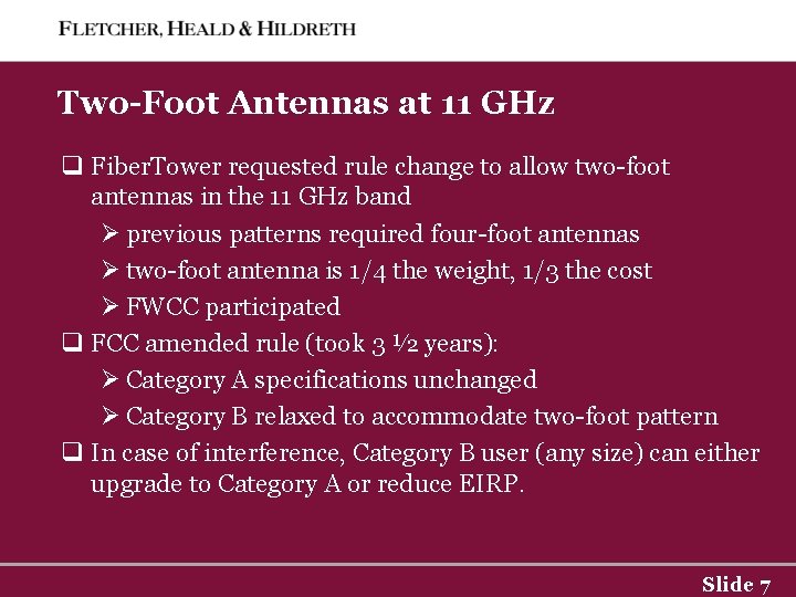 Two-Foot Antennas at 11 GHz q Fiber. Tower requested rule change to allow two-foot