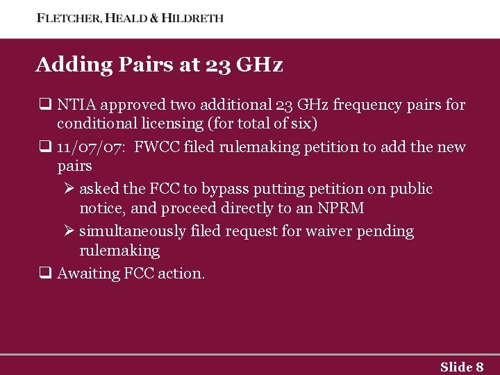 Adding Pairs at 23 GHz q NTIA approved two additional 23 GHz frequency pairs