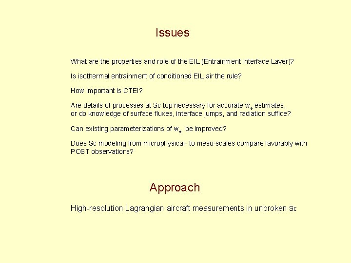 Issues What are the properties and role of the EIL (Entrainment Interface Layer)? Is