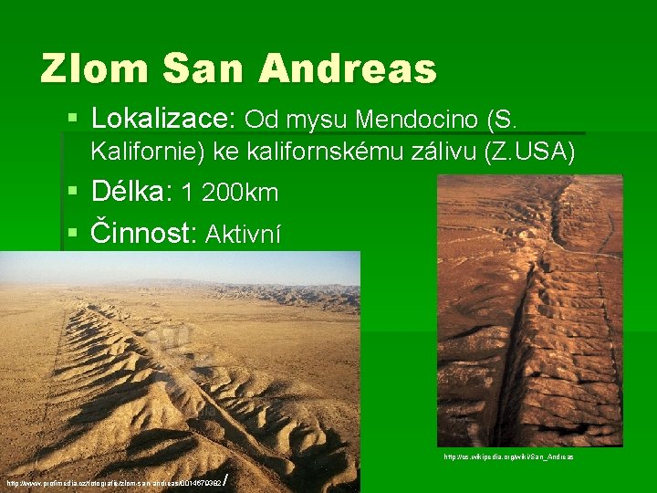 Zlom San Andreas § Lokalizace: Od mysu Mendocino (S. Kalifornie) ke kalifornskému zálivu (Z.