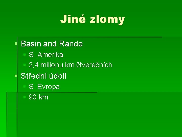 Jiné zlomy § Basin and Rande § S. Amerika § 2, 4 milionu km