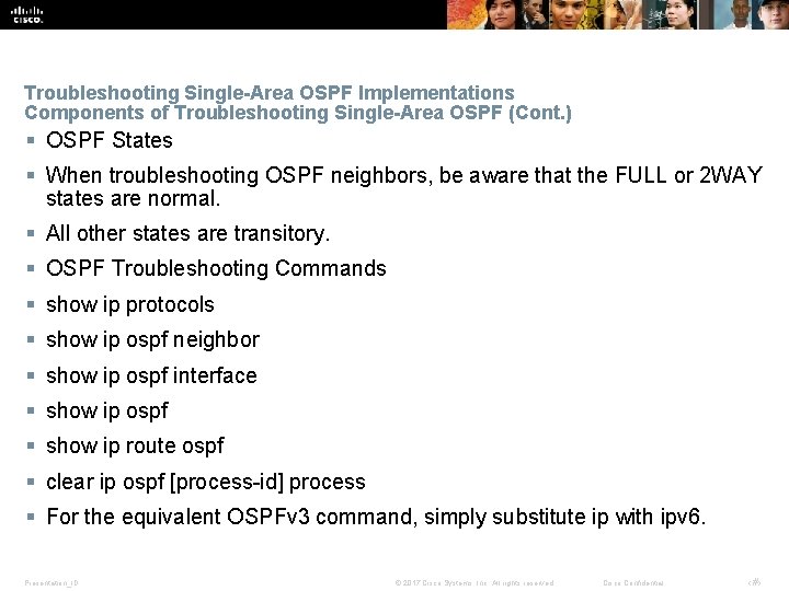 Troubleshooting Single-Area OSPF Implementations Components of Troubleshooting Single-Area OSPF (Cont. ) § OSPF States