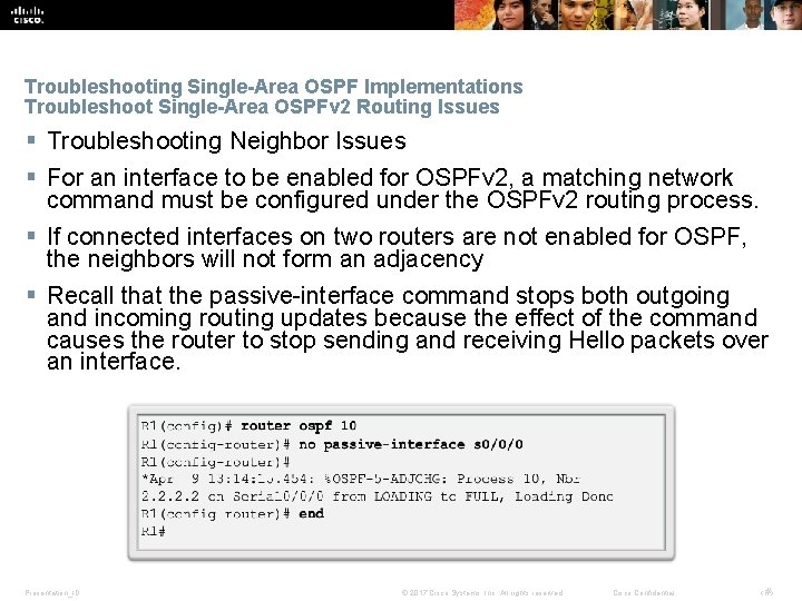 Troubleshooting Single-Area OSPF Implementations Troubleshoot Single-Area OSPFv 2 Routing Issues § Troubleshooting Neighbor Issues