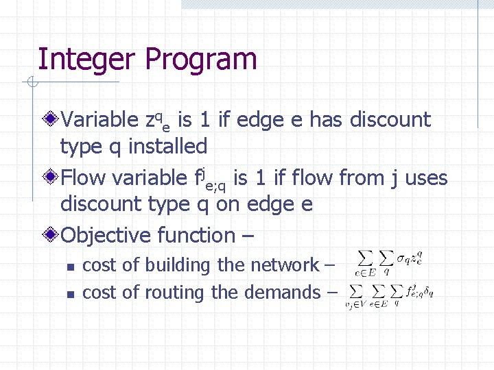 Integer Program Variable zqe is 1 if edge e has discount type q installed