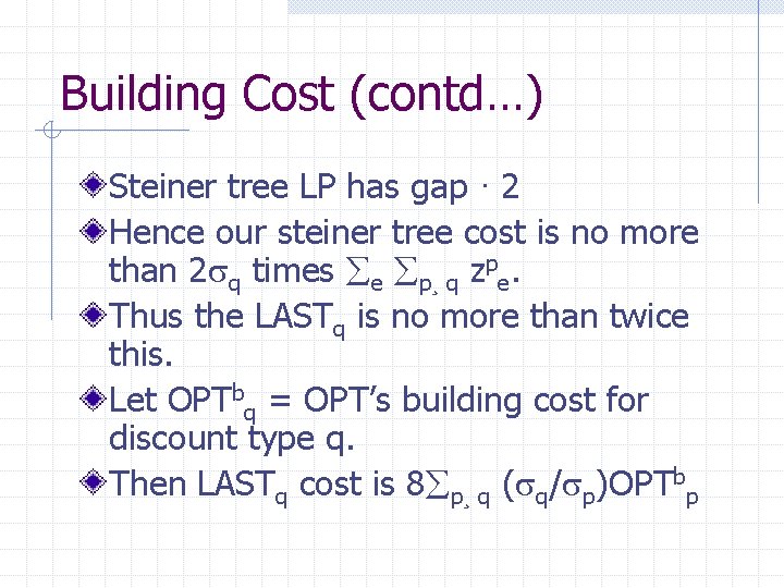 Building Cost (contd…) Steiner tree LP has gap · 2 Hence our steiner tree