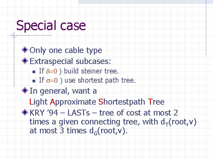 Special case Only one cable type Extraspecial subcases: n n If d=0 ) build
