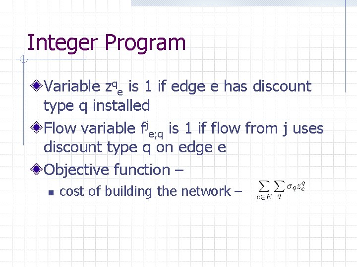 Integer Program Variable zqe is 1 if edge e has discount type q installed