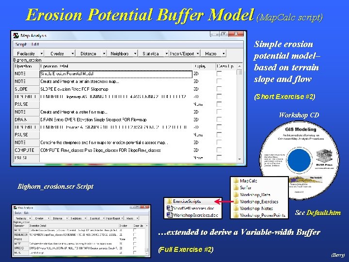 Erosion Potential Buffer Model (Map. Calc script) Simple erosion potential model– based on terrain