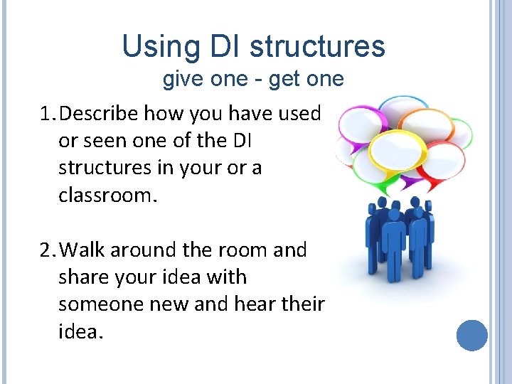 Using DI structures give one - get one 1. Describe how you have used