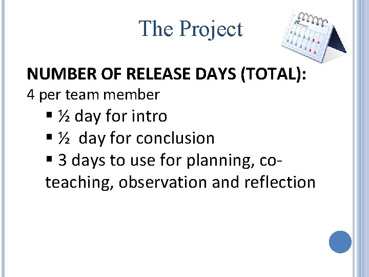 The Project NUMBER OF RELEASE DAYS (TOTAL): 4 per team member § ½ day
