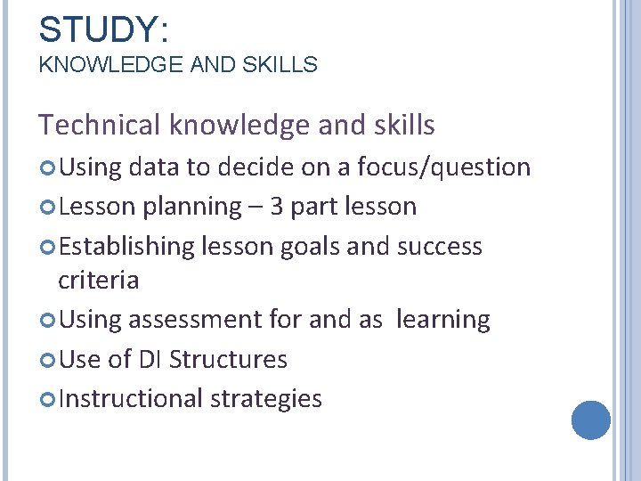 STUDY: KNOWLEDGE AND SKILLS Technical knowledge and skills Using data to decide on a