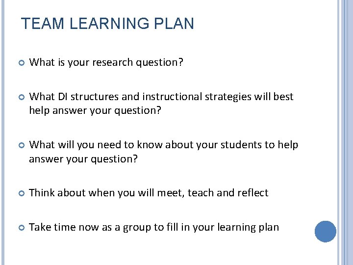 TEAM LEARNING PLAN What is your research question? What DI structures and instructional strategies