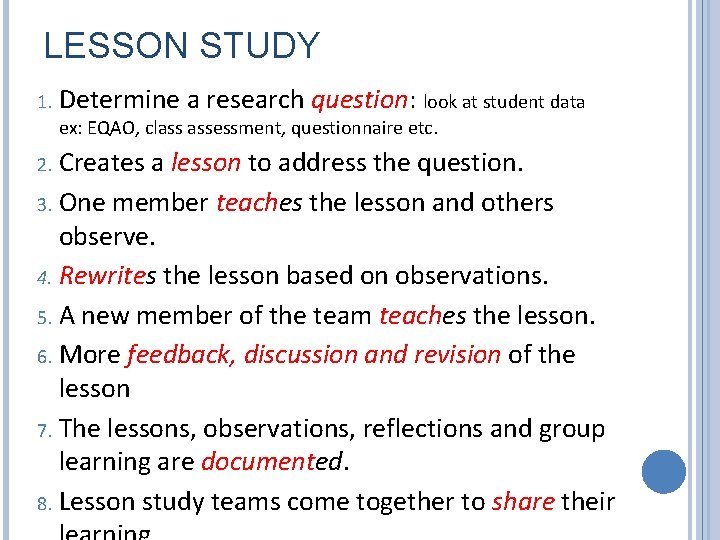LESSON STUDY 1. Determine a research question: look at student data ex: EQAO, class