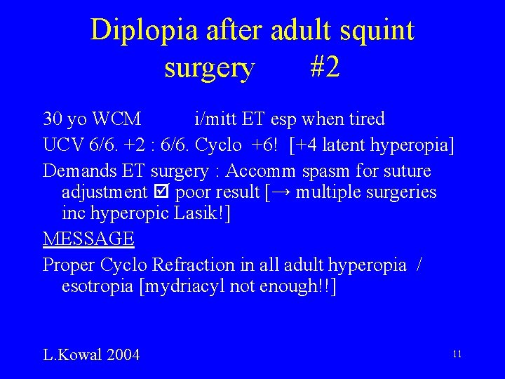 Diplopia after adult squint surgery #2 30 yo WCM i/mitt ET esp when tired