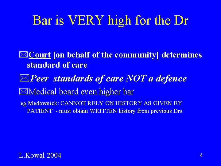 Bar is VERY high for the Dr *Court [on behalf of the community] determines