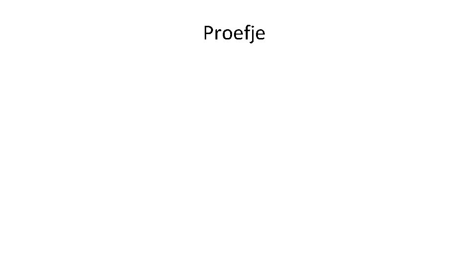 Proefje 