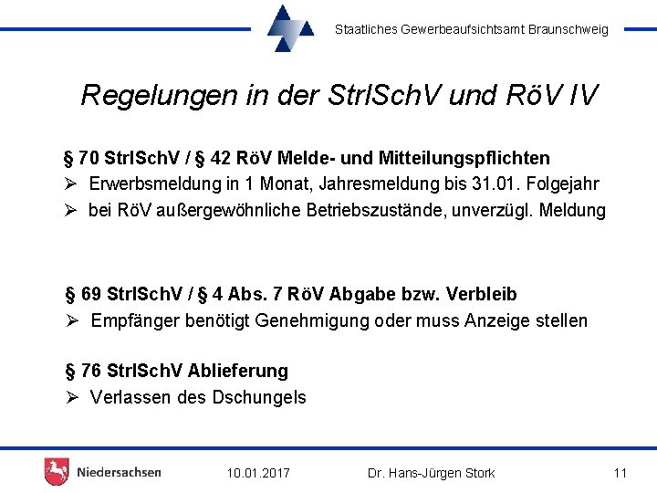 Staatliches Gewerbeaufsichtsamt Braunschweig Regelungen in der Strl. Sch. V und RöV IV § 70