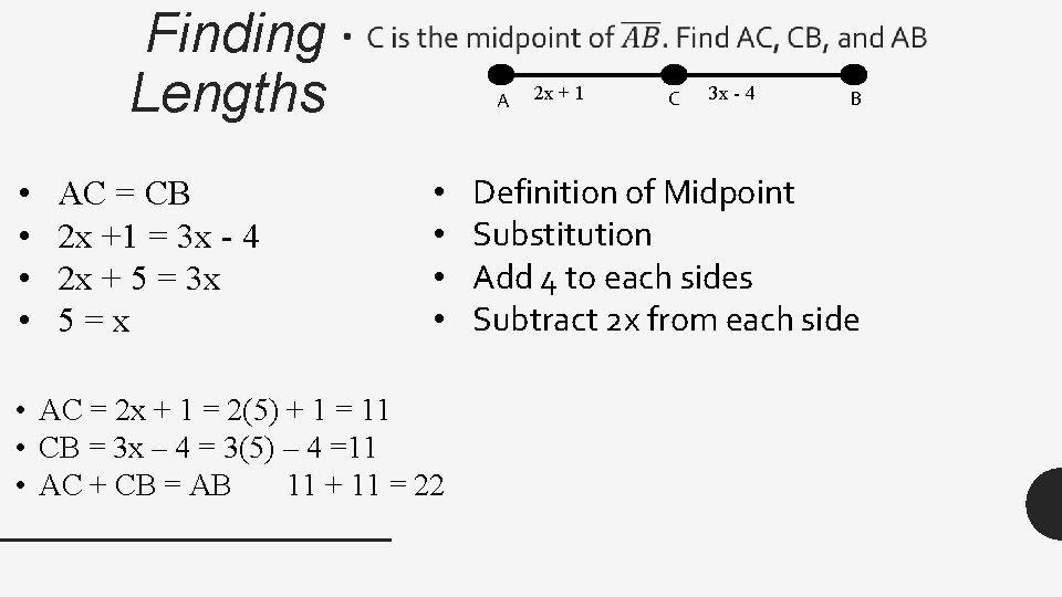 Finding • Lengths • • AC = CB 2 x +1 = 3 x