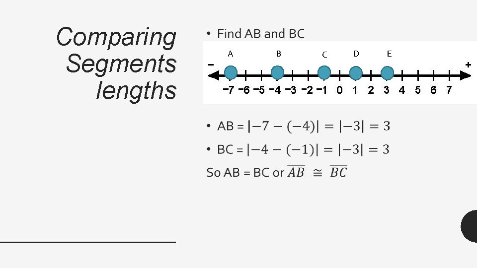 Comparing Segments lengths • A B C D E 