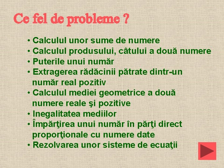  • Calculul unor sume de numere • Calculul produsului, câtului a două numere