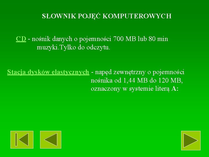 SŁOWNIK POJĘĆ KOMPUTEROWYCH CD - nośnik danych o pojemności 700 MB lub 80 min