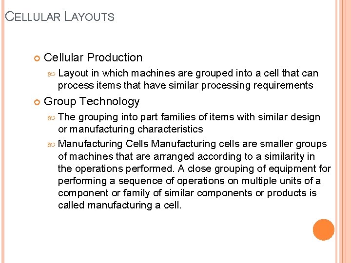CELLULAR LAYOUTS Cellular Production Layout in which machines are grouped into a cell that CELLULAR LAYOUTS Cellular Production Layout in which machines are grouped into a cell that