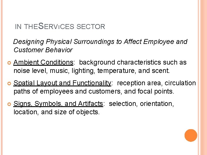8 -54 IN THE SERVıCES SECTOR Designing Physical Surroundings to Affect Employee and Customer 8 -54 IN THE SERVıCES SECTOR Designing Physical Surroundings to Affect Employee and Customer