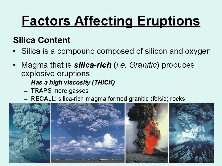 Factors Affecting Eruptions Silica Content • Silica is a compound composed of silicon and