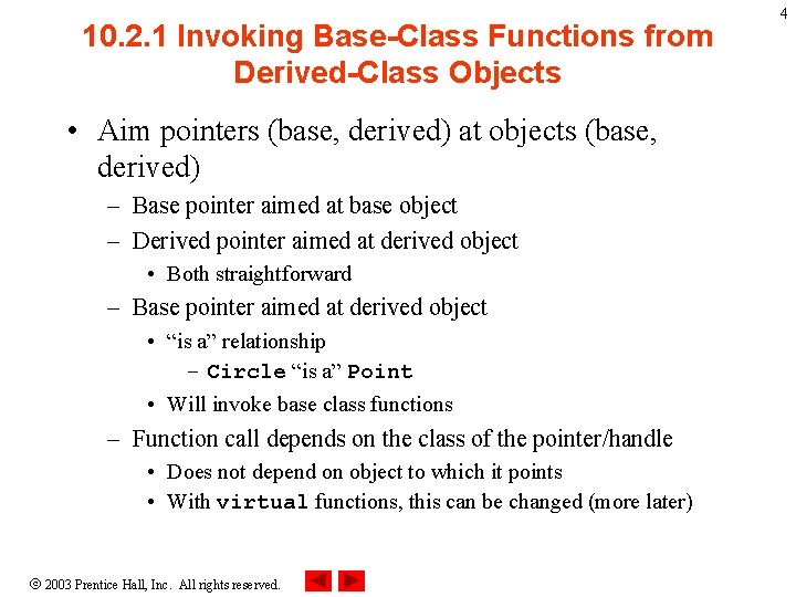 10. 2. 1 Invoking Base-Class Functions from Derived-Class Objects • Aim pointers (base, derived) 10. 2. 1 Invoking Base-Class Functions from Derived-Class Objects • Aim pointers (base, derived)