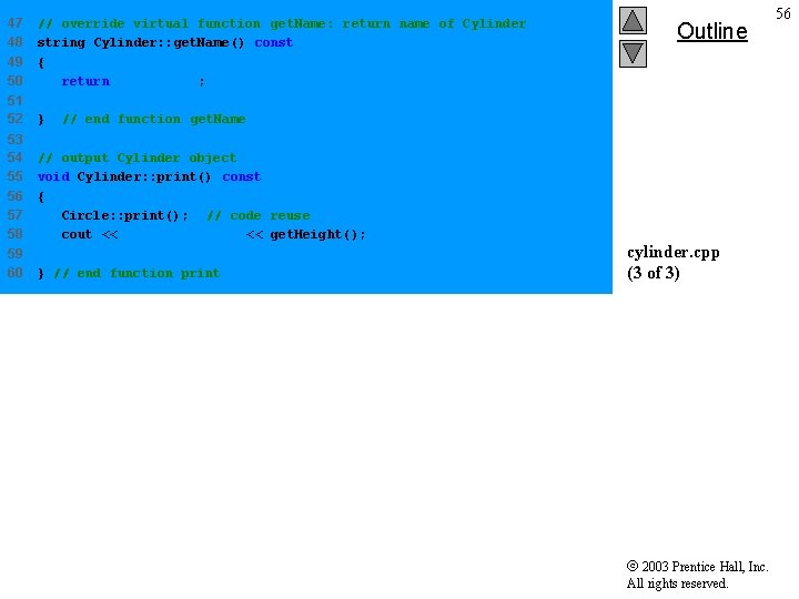 47 48 49 50 // override virtual function get. Name: return name of Cylinder 47 48 49 50 // override virtual function get. Name: return name of Cylinder