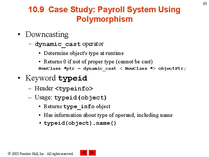 10. 9 Case Study: Payroll System Using Polymorphism • Downcasting – dynamic_cast operator • 10. 9 Case Study: Payroll System Using Polymorphism • Downcasting – dynamic_cast operator •