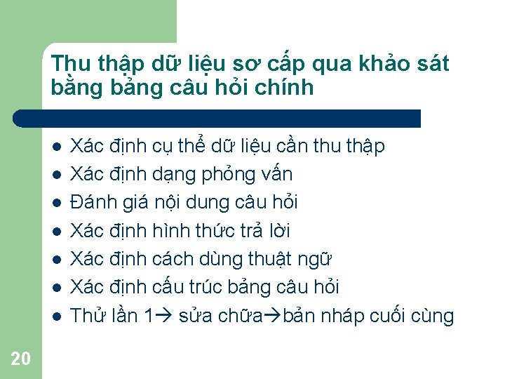 Thu thập dữ liệu sơ cấp qua khảo sát bằng bảng câu hỏi chính