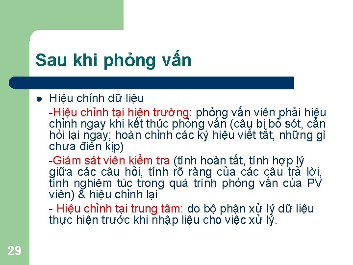 Sau khi phỏng vấn l 29 Hiệu chỉnh dữ liệu -Hiệu chỉnh tại hiện