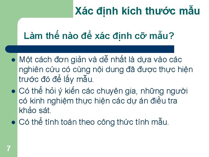 Xác định kích thước mẫu Làm thế nào để xác định cỡ mẫu? l