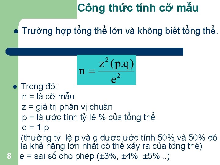 Công thức tính cỡ mẫu l Trường hợp tổng thể lớn và không biết