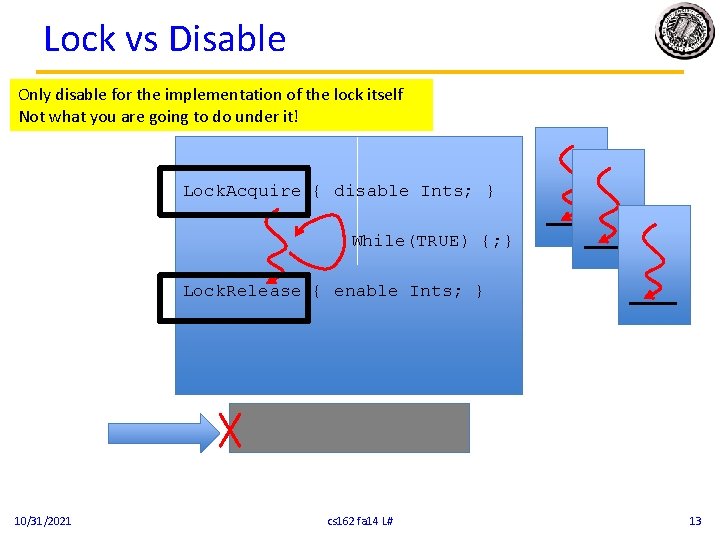 Lock vs Disable Only disable for the implementation of the lock itself Not what