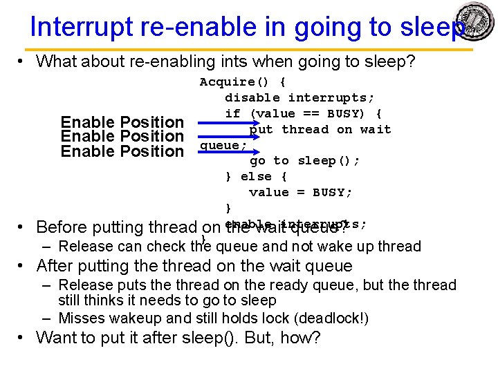 Interrupt re-enable in going to sleep • What about re-enabling ints when going to
