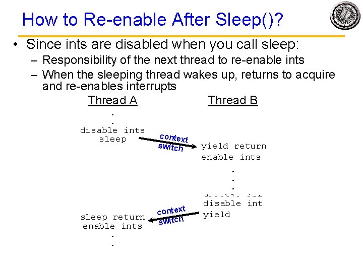 How to Re-enable After Sleep()? • Since ints are disabled when you call sleep: