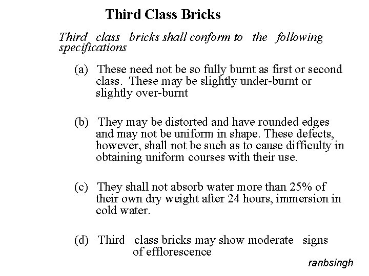 Third Class Bricks Third class bricks shall conform to the following specifications (a) These